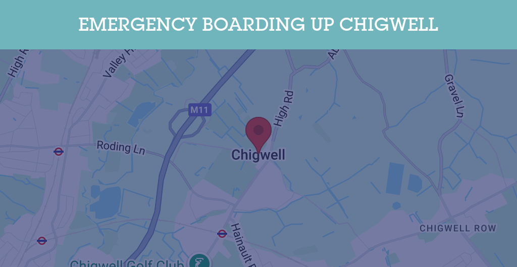 Emergency Boarding Up Services in Chigwell - IG7